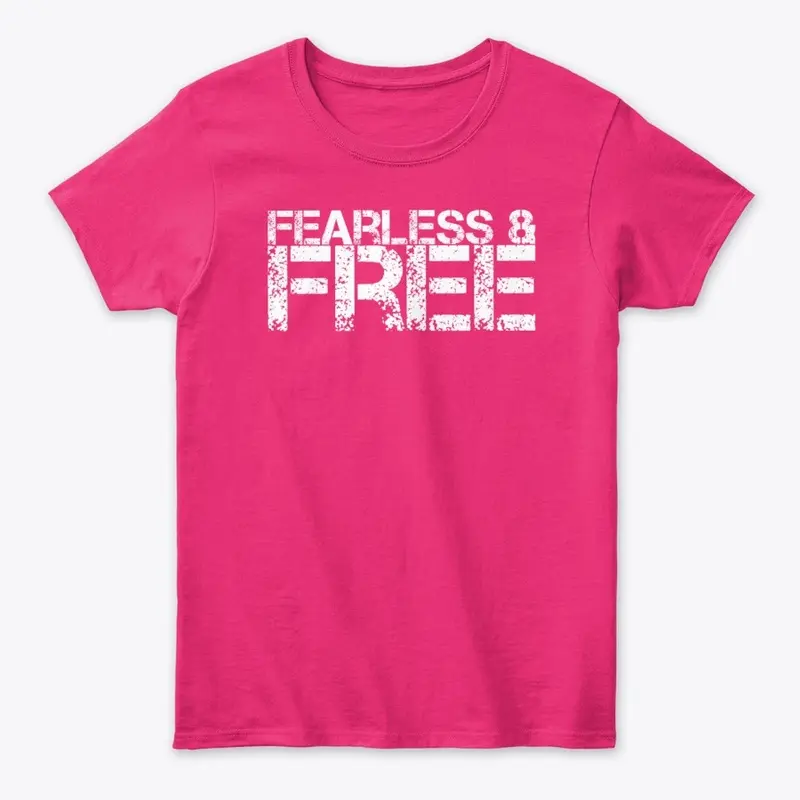 Fearless &amp; Free - Women's T-Shirt