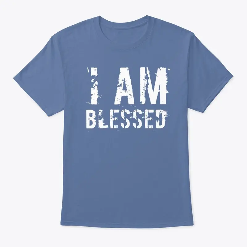 I Am Blessed - Unisex T-Shirt